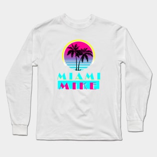 Miami Mike Long Sleeve T-Shirt